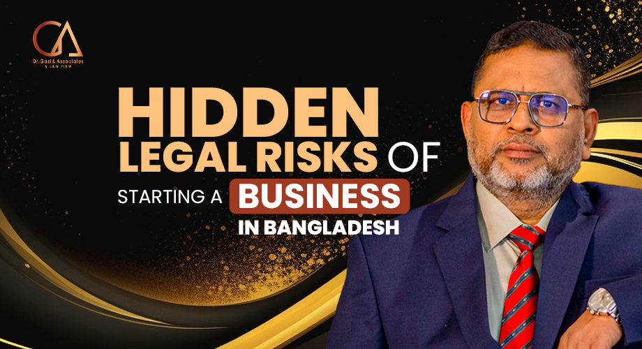Hidden Legal Risks of Starting a Business in Bangladesh